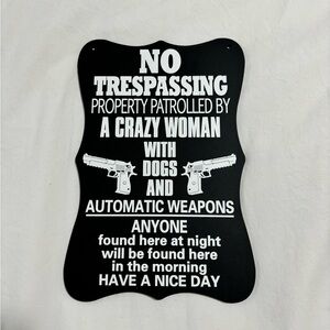 Funny Woman’s No Trespassing Sign